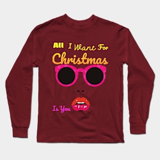 All I Want For Christmas Is You Long Sleeve T-Shirt